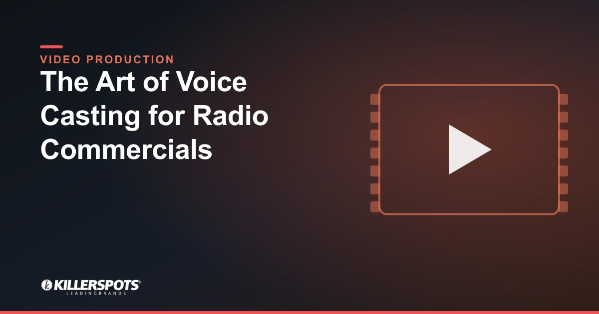 The Art of Voice Casting for Radio Commercials — Killerspots branded video production graphic