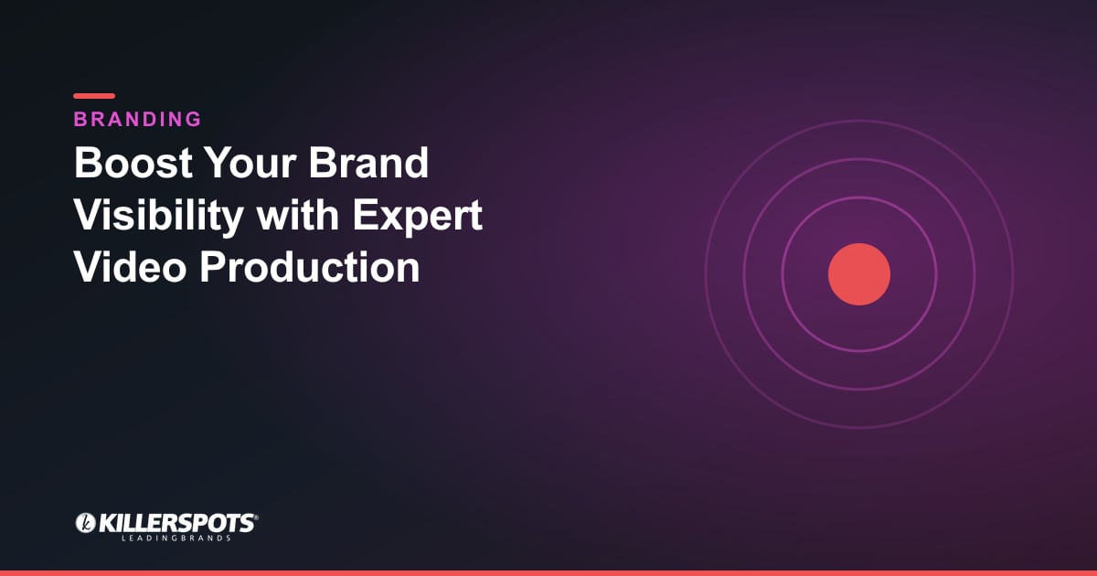 Boost Your Brand Visibility with Expert Video Production — Killerspots branded branding graphic