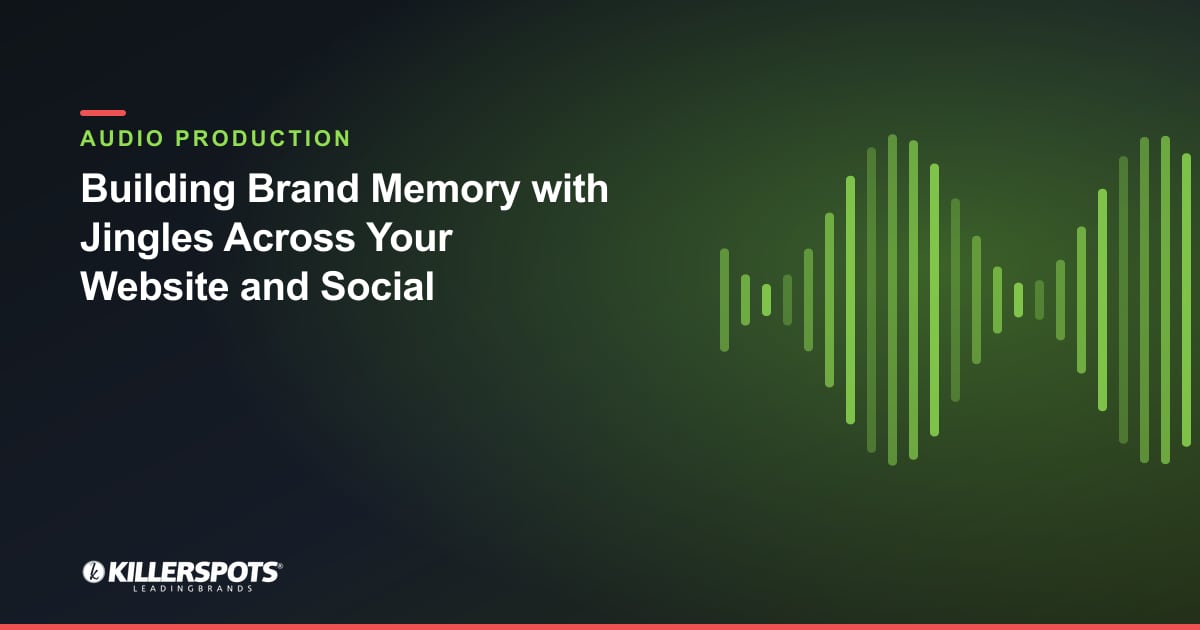 Building Brand Memory with Jingles Across Your Website and Social — Killerspots branded jingle & audio production graphic
