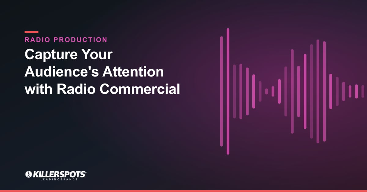 Capture Your Audience's Attention with Radio Commercial — Killerspots branded radio production graphic