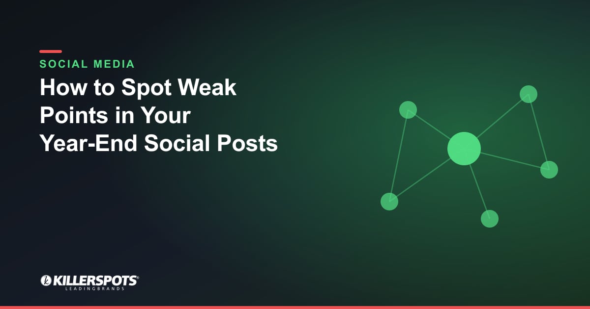 How to Spot Weak Points in Your Year-End Social Posts — Killerspots branded social media graphic