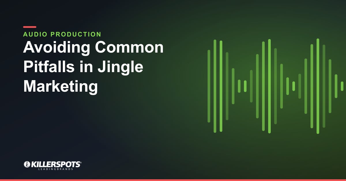 Avoiding Common Pitfalls in Jingle Marketing — Killerspots branded jingle & audio production graphic