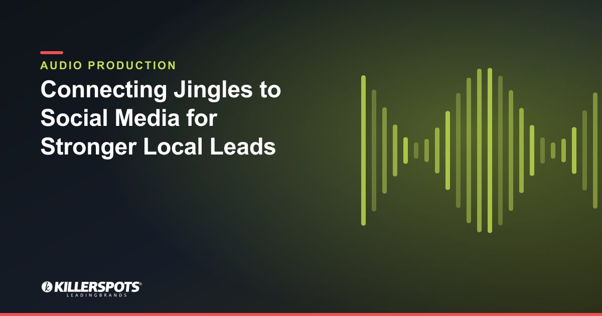 Connecting Jingles to Social Media for Stronger Local Leads — Killerspots branded jingle & audio production graphic