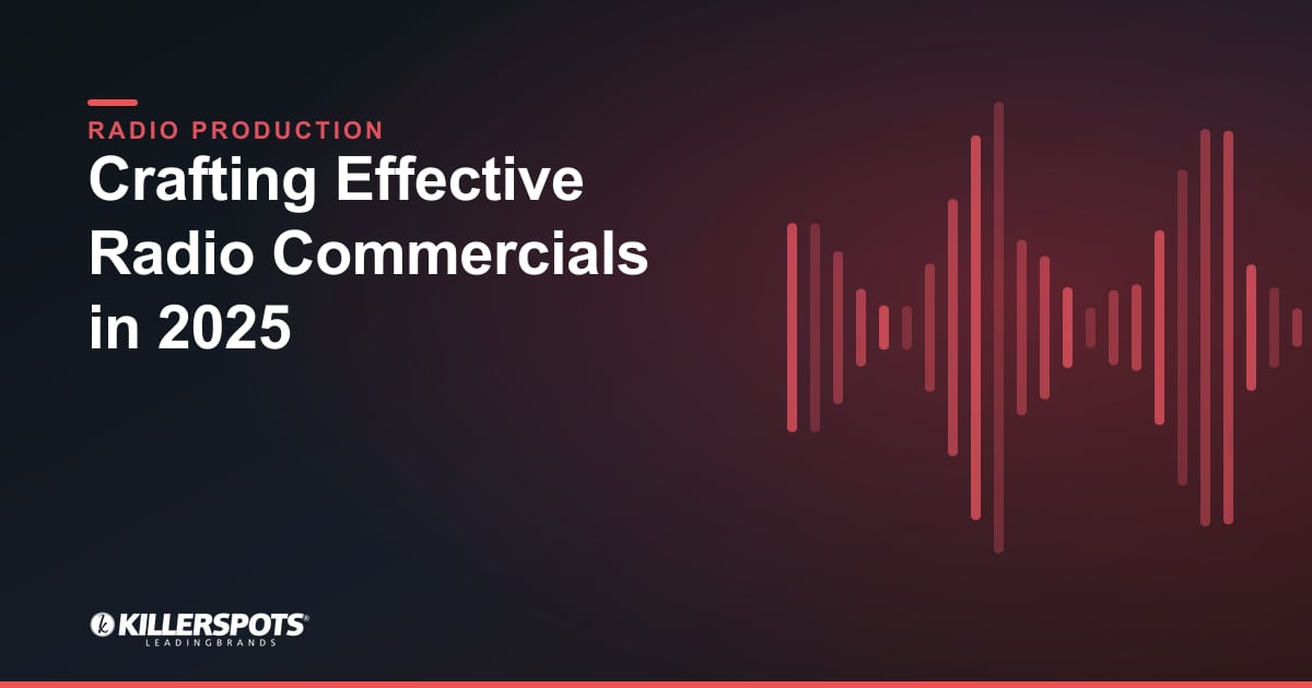 Crafting Effective Radio Commercials in 2025 — Killerspots branded radio production graphic