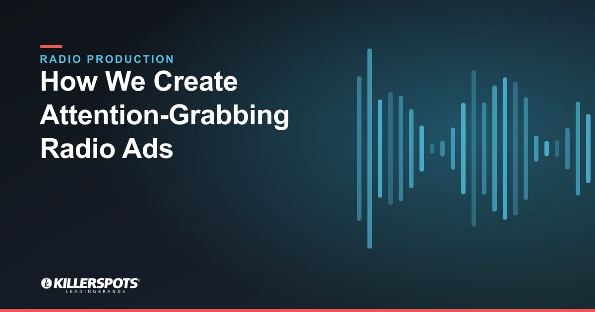 How We Create Attention-Grabbing Radio Ads — Killerspots branded radio production graphic
