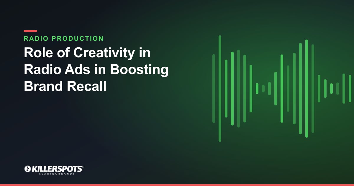 Role of Creativity in Radio Ads in Boosting Brand Recall — Killerspots branded radio production graphic