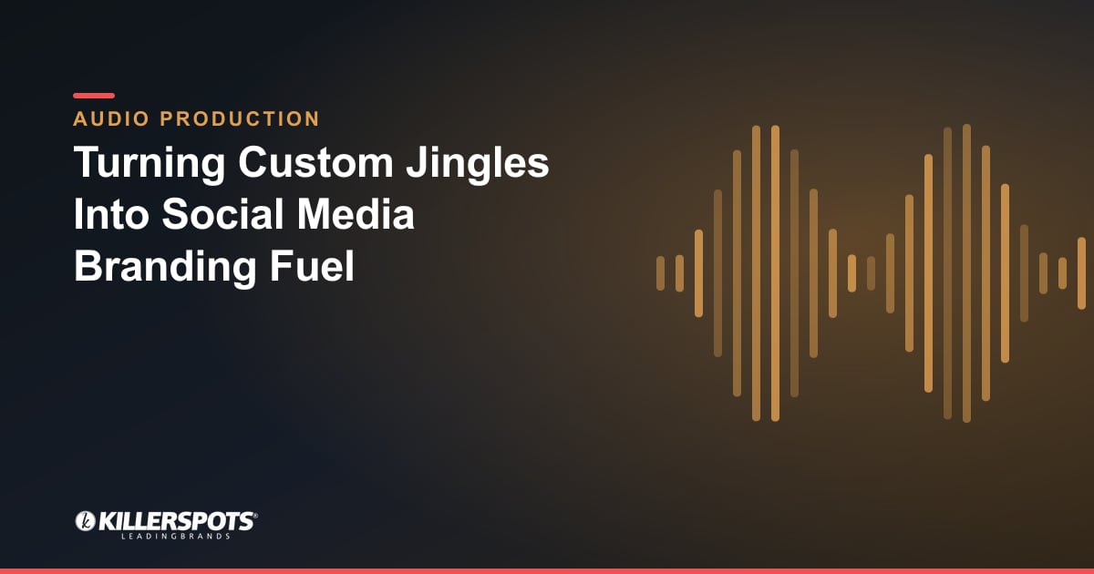 Turning Custom Jingles Into Social Media Branding Fuel — Killerspots branded jingle & audio production graphic