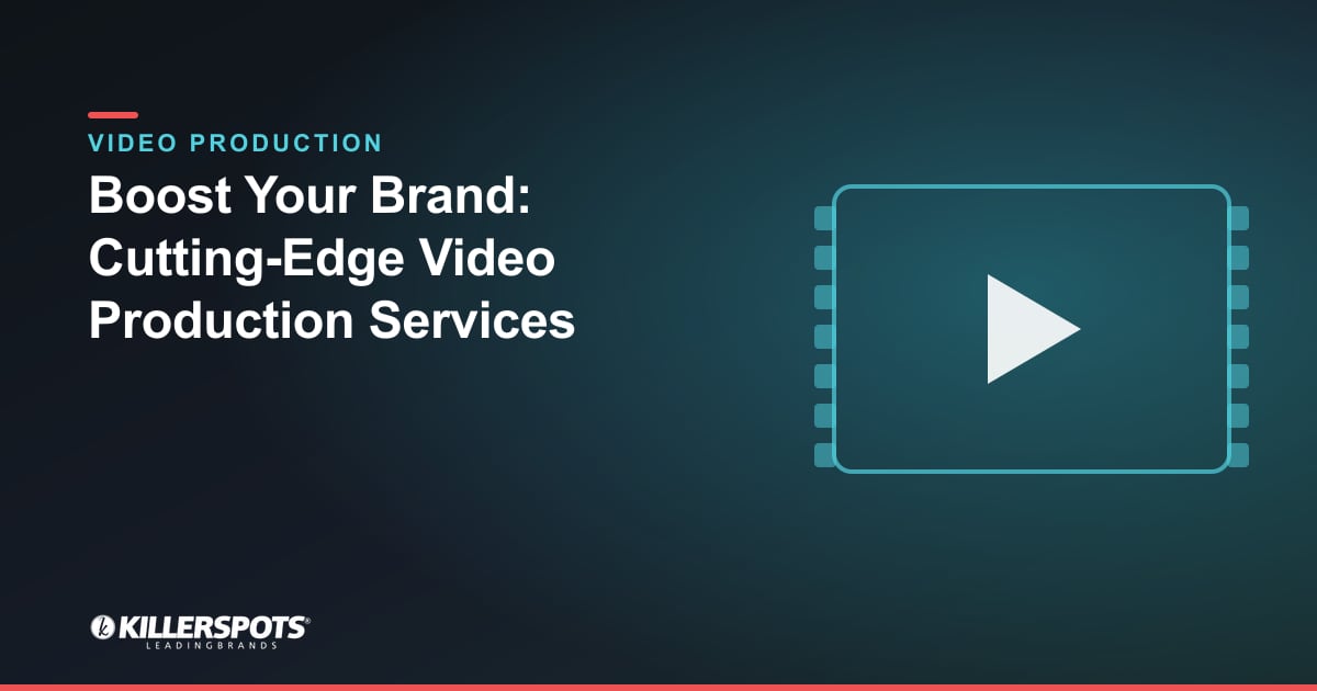 Boost Your Brand: Cutting-Edge Video Production Services — Killerspots branded video production graphic