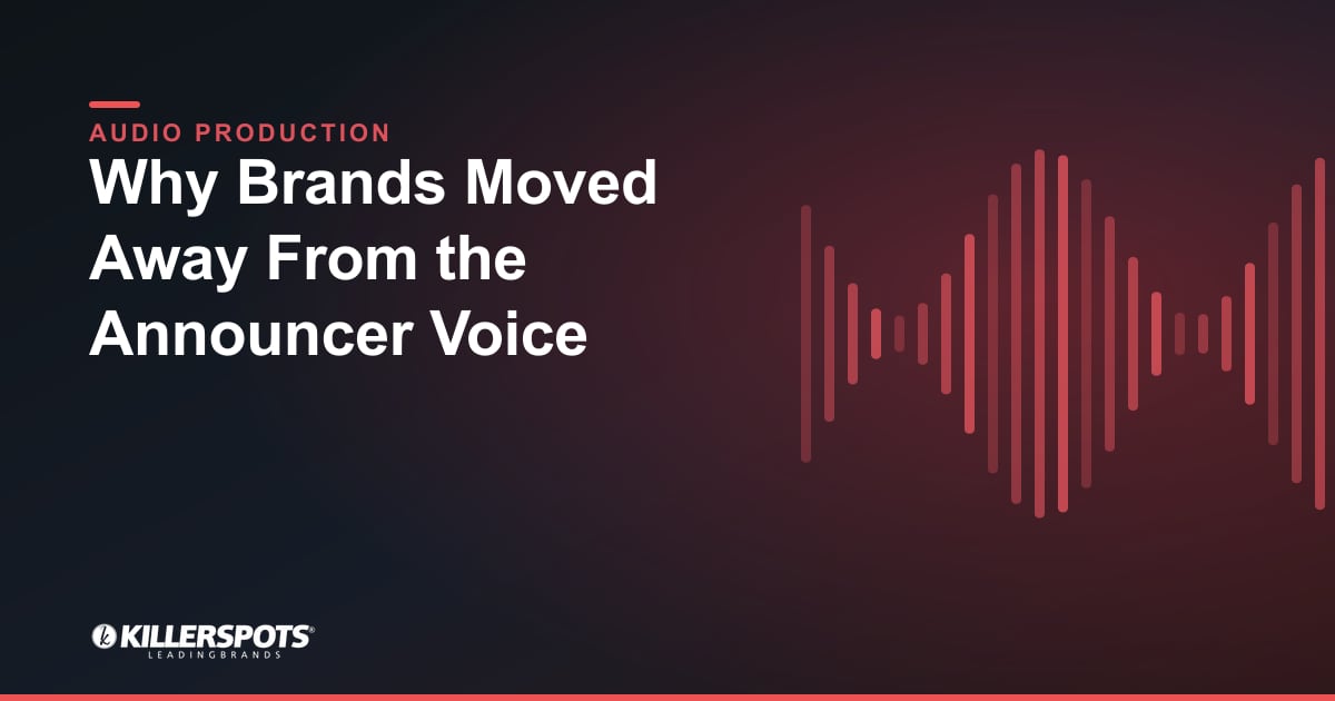 Why Brands Moved Away From the Announcer Voice — Killerspots branded jingle & audio production graphic
