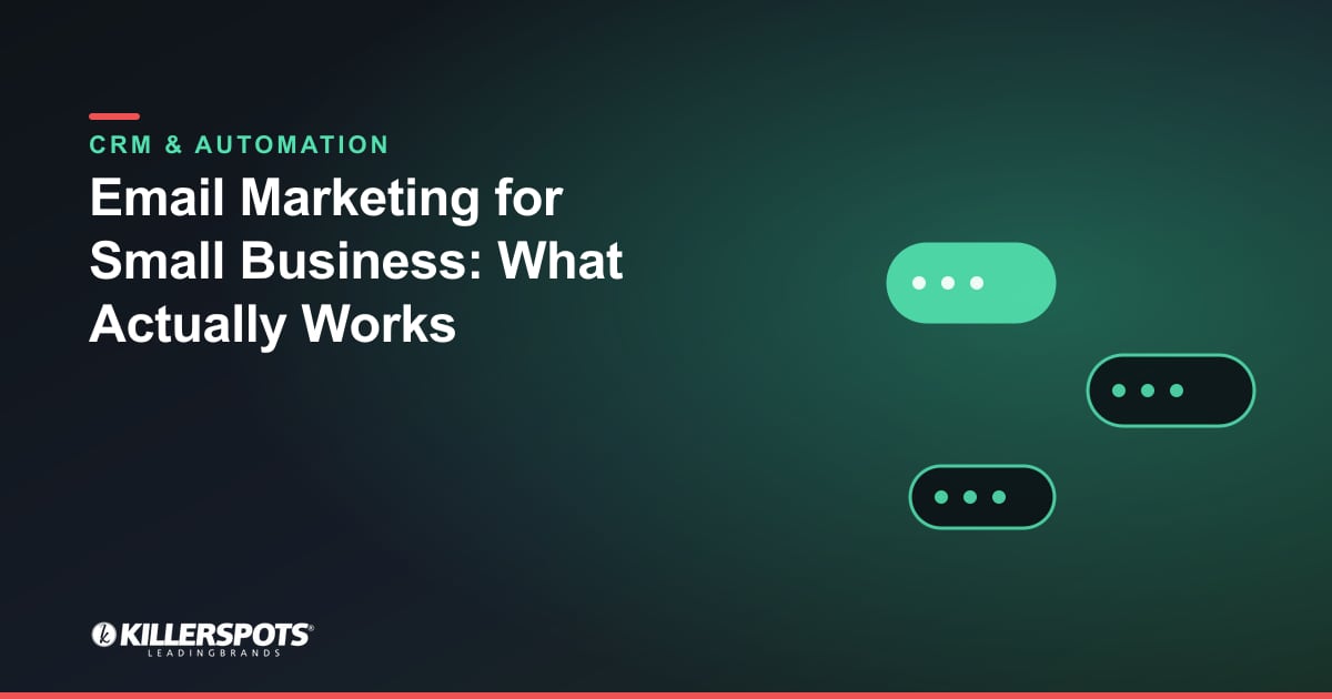 Email Marketing for Small Business: What Actually Works: Killerspots branded CRM and automation graphic