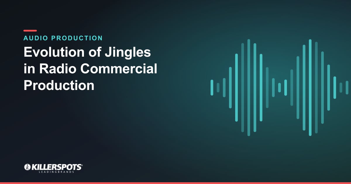 Evolution of Jingles in Radio Commercial Production — Killerspots branded jingle & audio production graphic