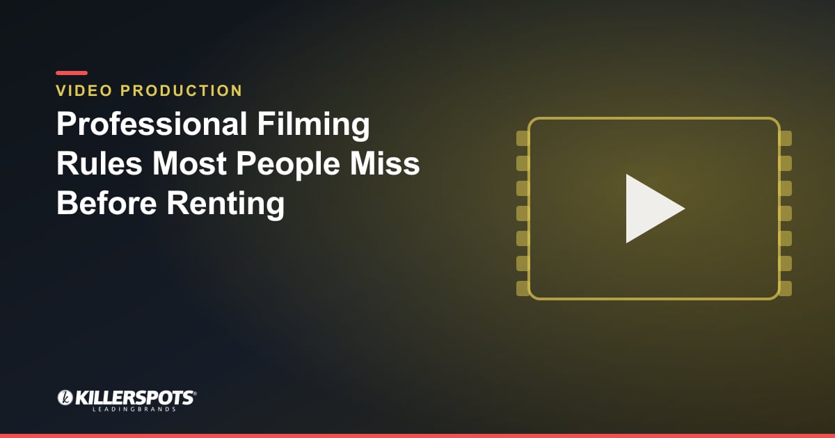 Professional Filming Rules Most People Miss Before Renting — Killerspots branded video production graphic