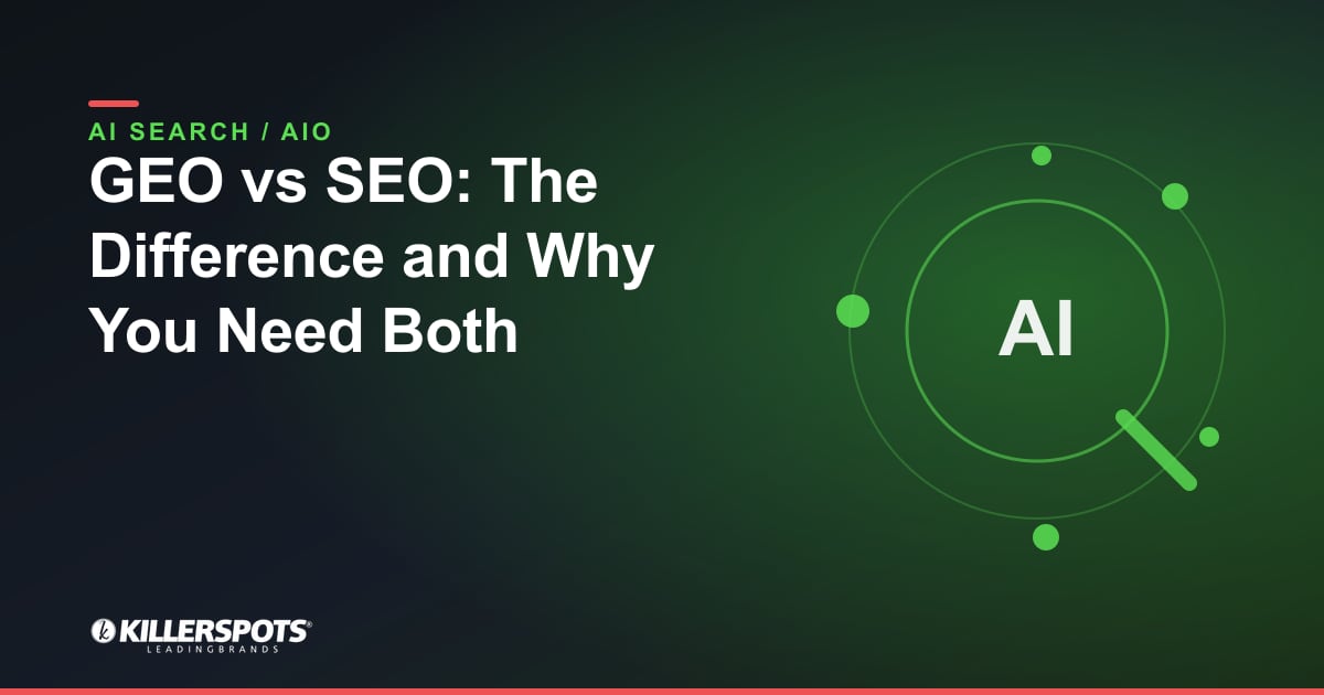 GEO vs SEO: The Difference and Why You Need Both — Killerspots branded AI search optimization graphic