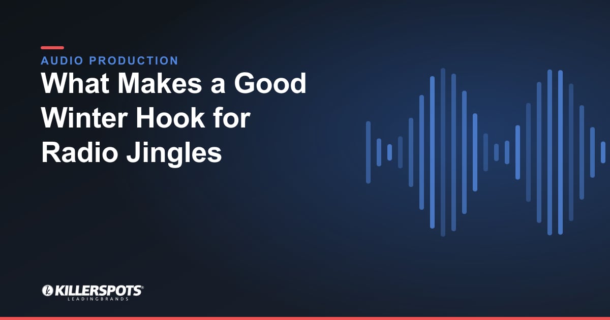 What Makes a Good Winter Hook for Radio Jingles — Killerspots branded jingle & audio production graphic