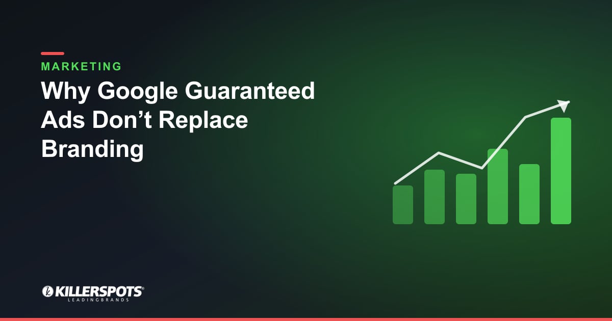 Why Google Guaranteed Ads Don’t Replace Branding — Killerspots branded marketing graphic