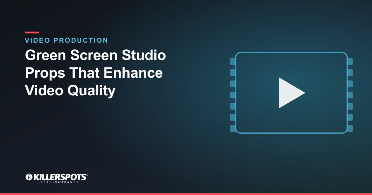 Green Screen Studio Props That Enhance Video Quality — Killerspots branded video production graphic