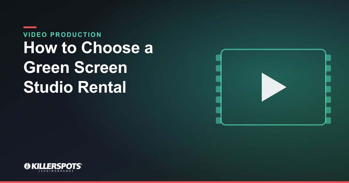 How to Choose a Green Screen Studio Rental: Killerspots branded video production graphic