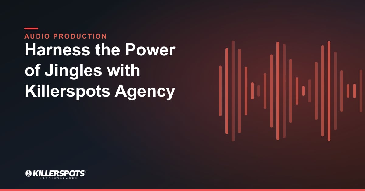 Harness the Power of Jingles with Killerspots Agency — Killerspots branded jingle & audio production graphic