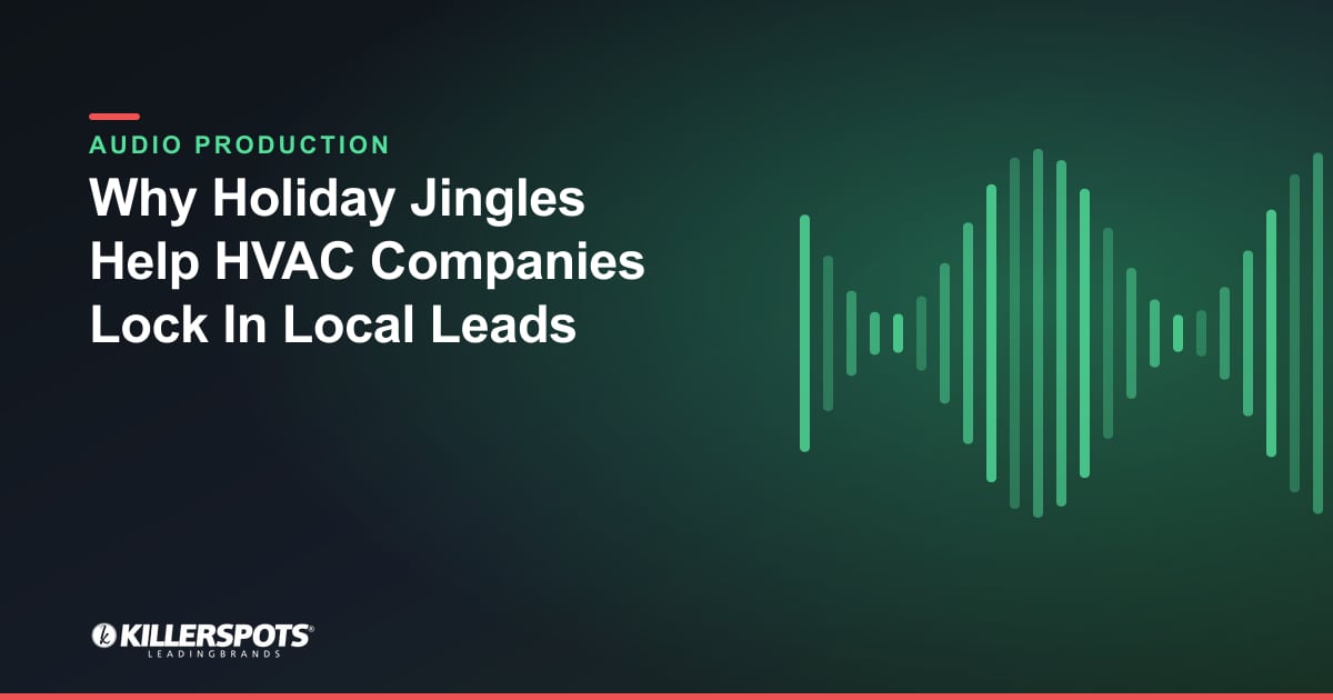 Why Holiday Jingles Help HVAC Companies Lock In Local Leads — Killerspots branded jingle & audio production graphic