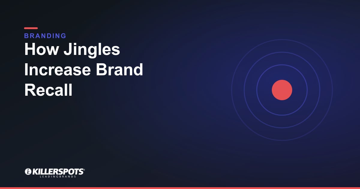 How Jingles Increase Brand Recall — Killerspots branded branding graphic