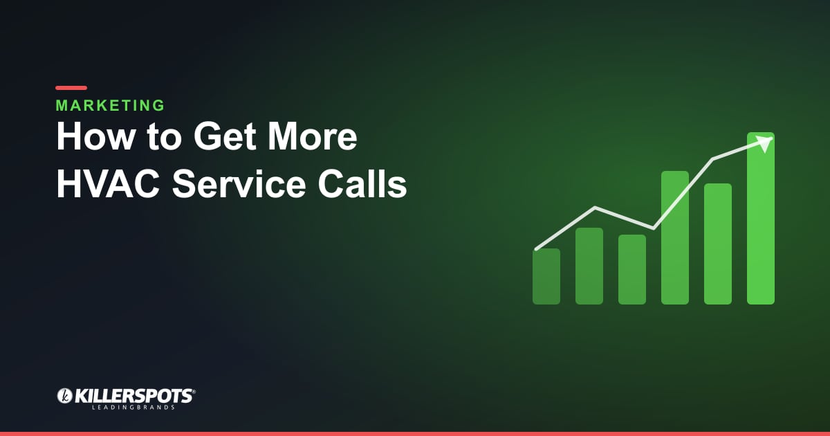 How to Get More HVAC Service Calls: Killerspots branded marketing graphic