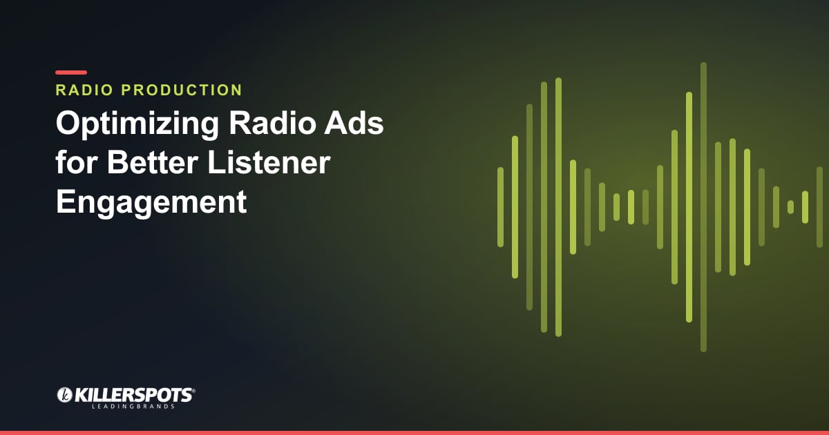 Optimizing Radio Ads for Better Listener Engagement — Killerspots branded radio production graphic