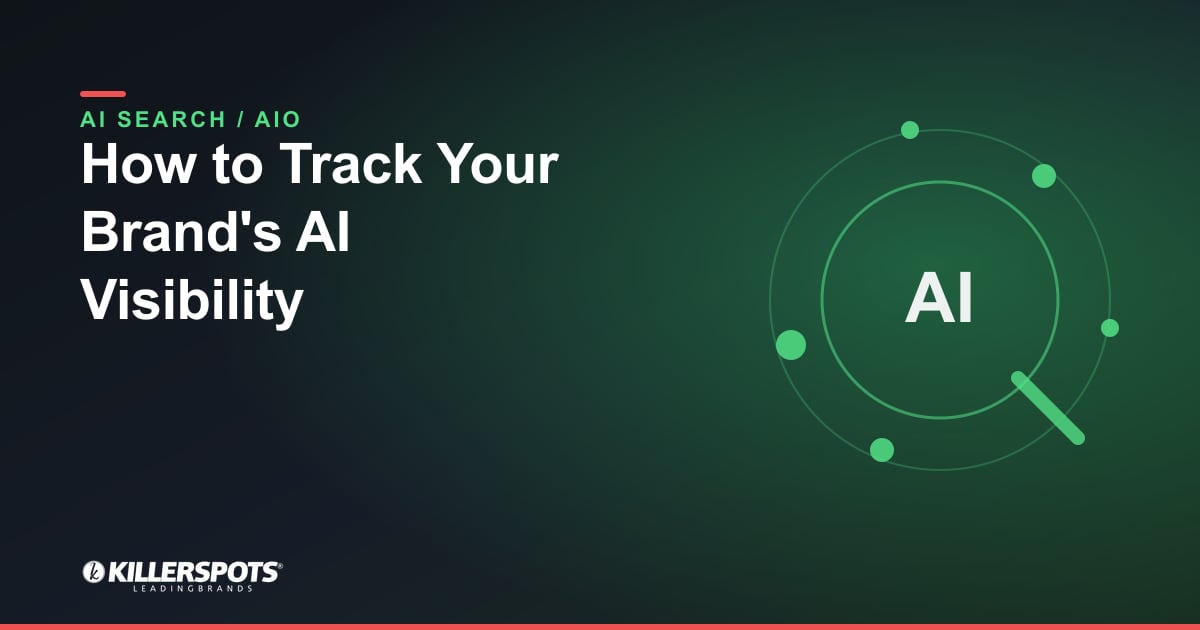 How to Track Your Brand's AI Visibility: Killerspots branded AI search optimization graphic