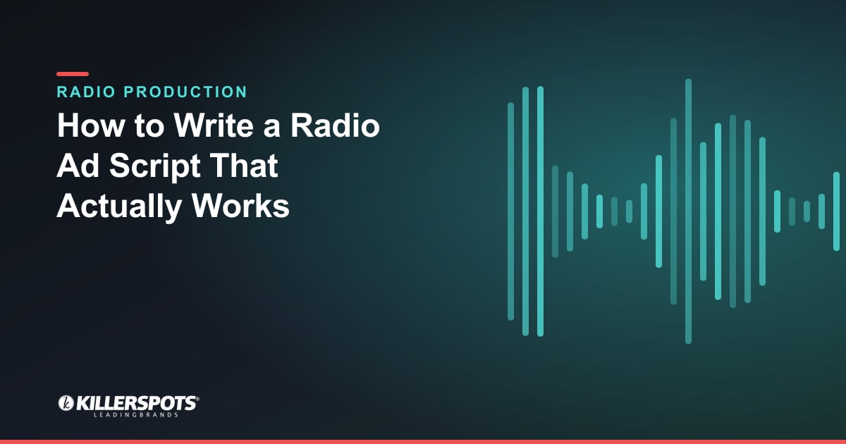 How to Write a Radio Ad Script That Actually Works — Killerspots branded radio production graphic