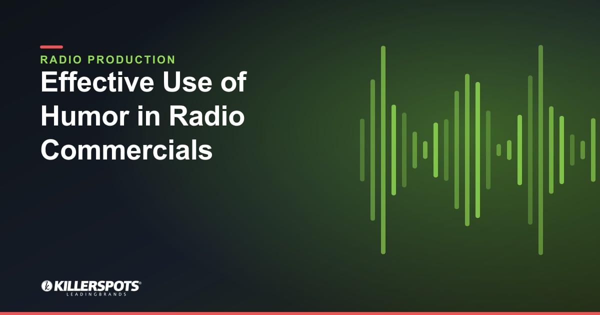 Effective Use of Humor in Radio Commercials — Killerspots branded radio production graphic