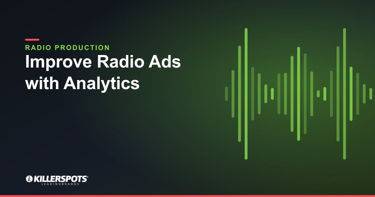 Improve Radio Ads with Analytics — Killerspots branded radio production graphic