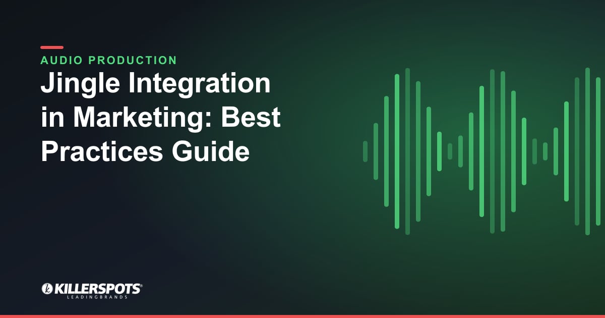 Jingle Integration in Marketing: Best Practices Guide — Killerspots branded jingle & audio production graphic