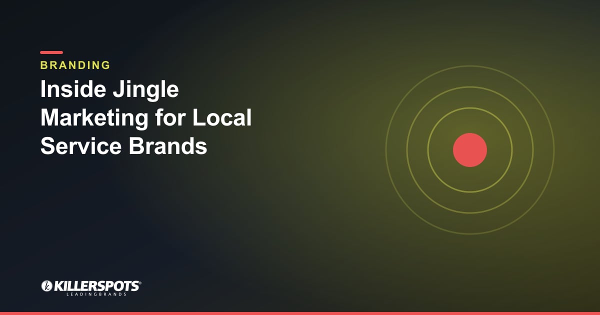 Inside Jingle Marketing for Local Service Brands — Killerspots branded branding graphic