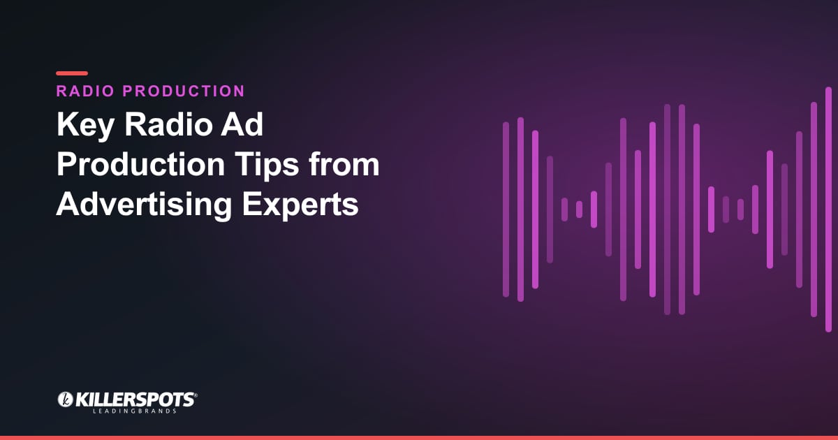 Key Radio Ad Production Tips from Advertising Experts — Killerspots branded radio production graphic