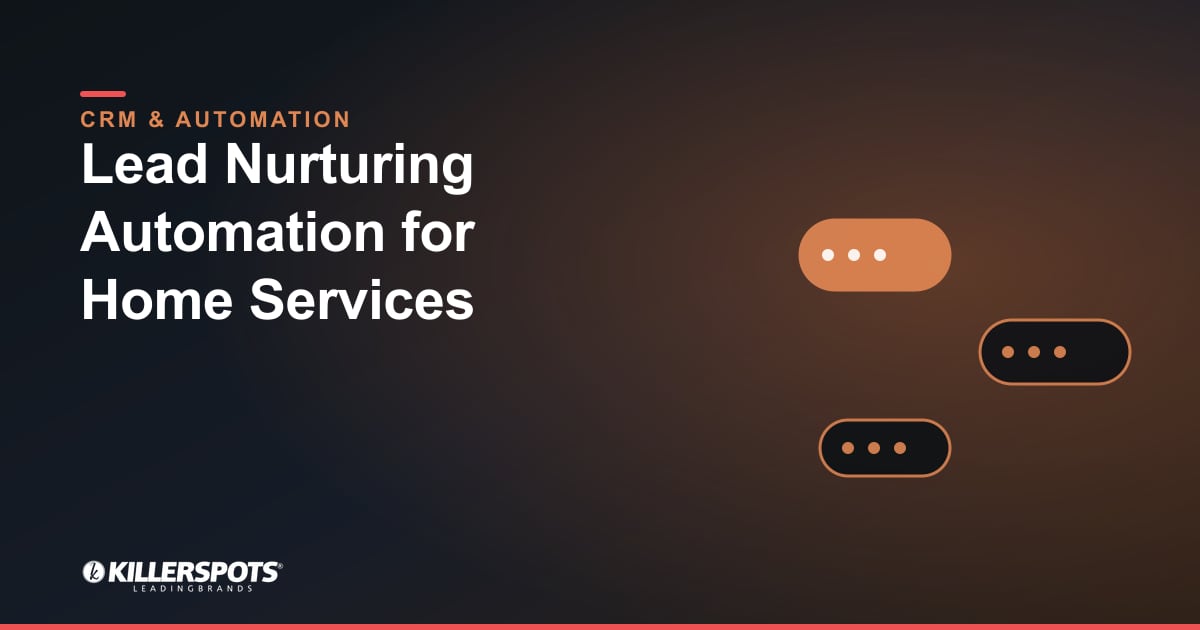 Lead Nurturing Automation for Home Services: Killerspots branded CRM and automation graphic
