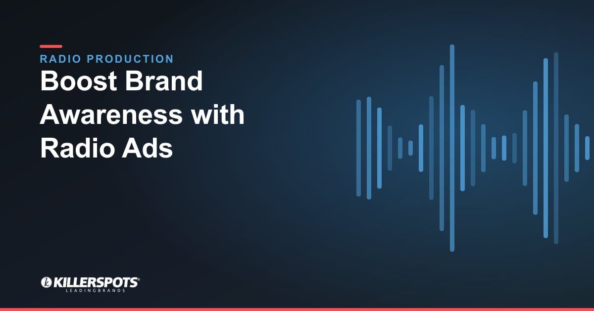 Boost Brand Awareness with Radio Ads — Killerspots branded radio production graphic