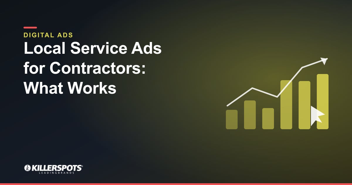 Local Service Ads for Contractors: What Works: Killerspots branded digital advertising graphic