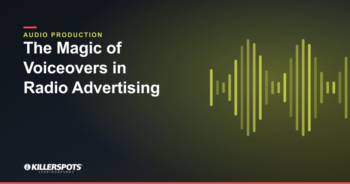 The Magic of Voiceovers in Radio Advertising — Killerspots branded jingle & audio production graphic