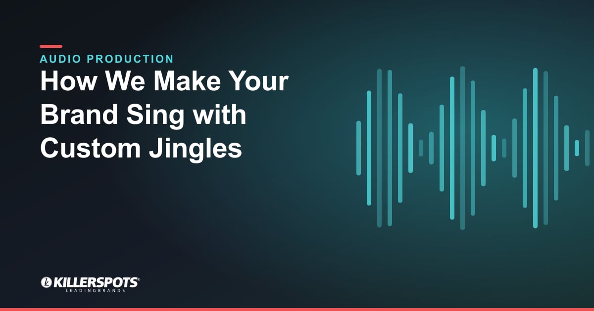 How We Make Your Brand Sing with Custom Jingles — Killerspots branded jingle & audio production graphic