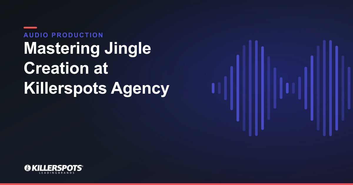 Mastering Jingle Creation at Killerspots Agency — Killerspots branded jingle & audio production graphic