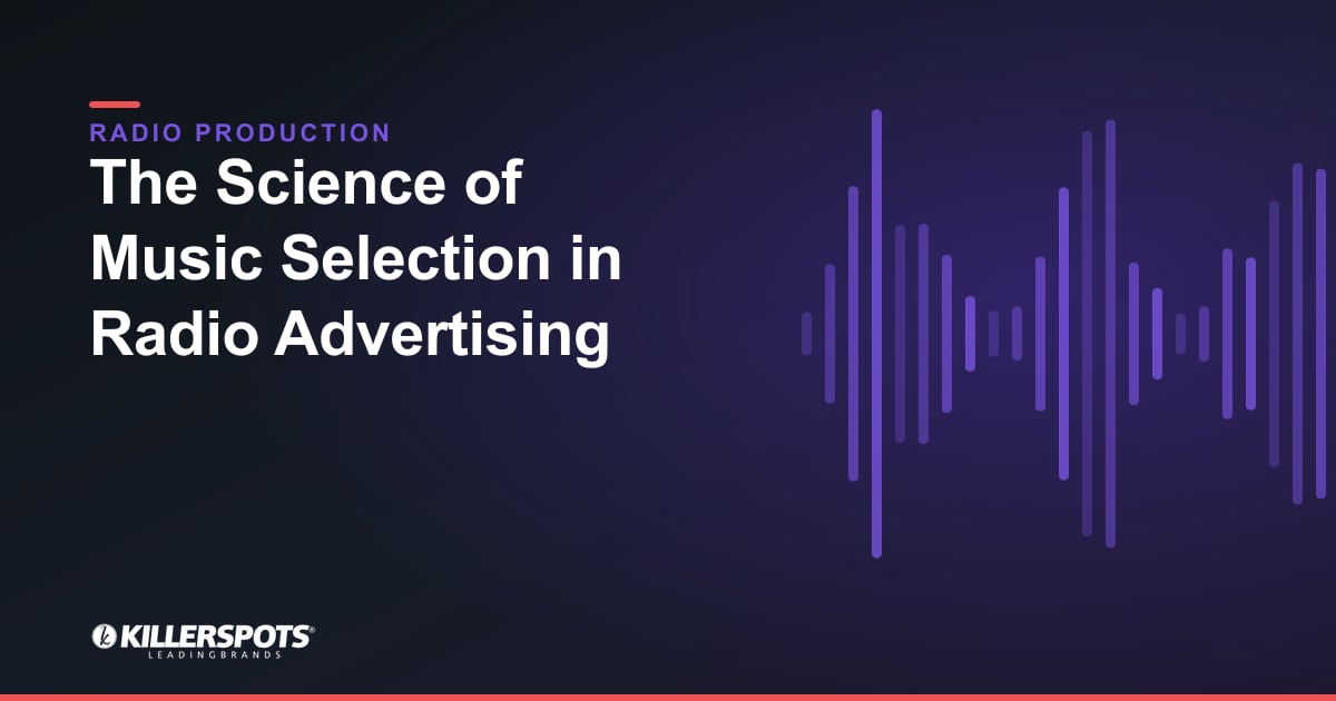 The Science of Music Selection in Radio Advertising — Killerspots branded radio production graphic