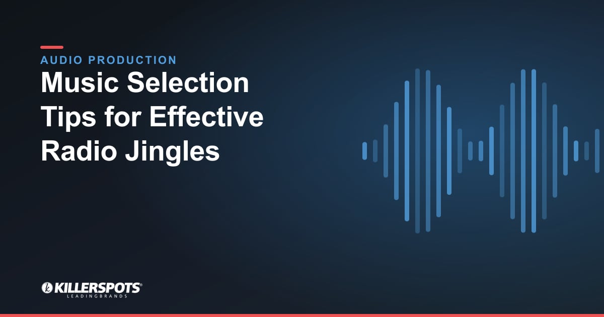 Music Selection Tips for Effective Radio Jingles — Killerspots branded jingle & audio production graphic