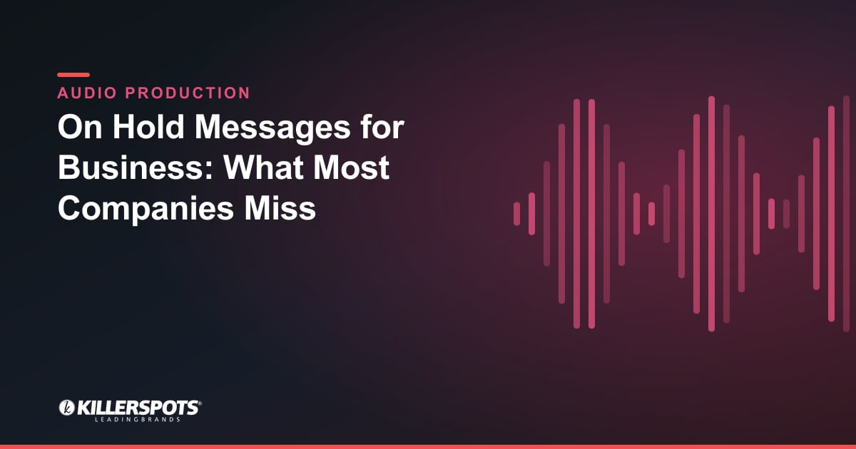 On Hold Messages for Business: What Most Companies Miss — Killerspots branded jingle & audio production graphic