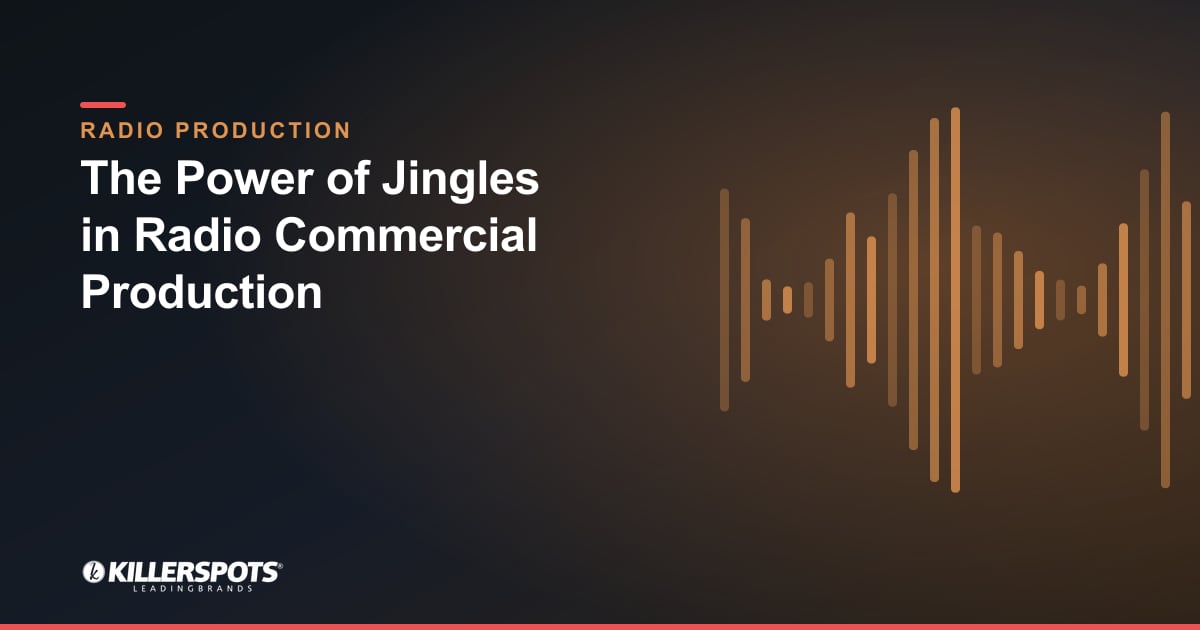 The Power of Jingles in Radio Commercial Production — Killerspots branded radio production graphic