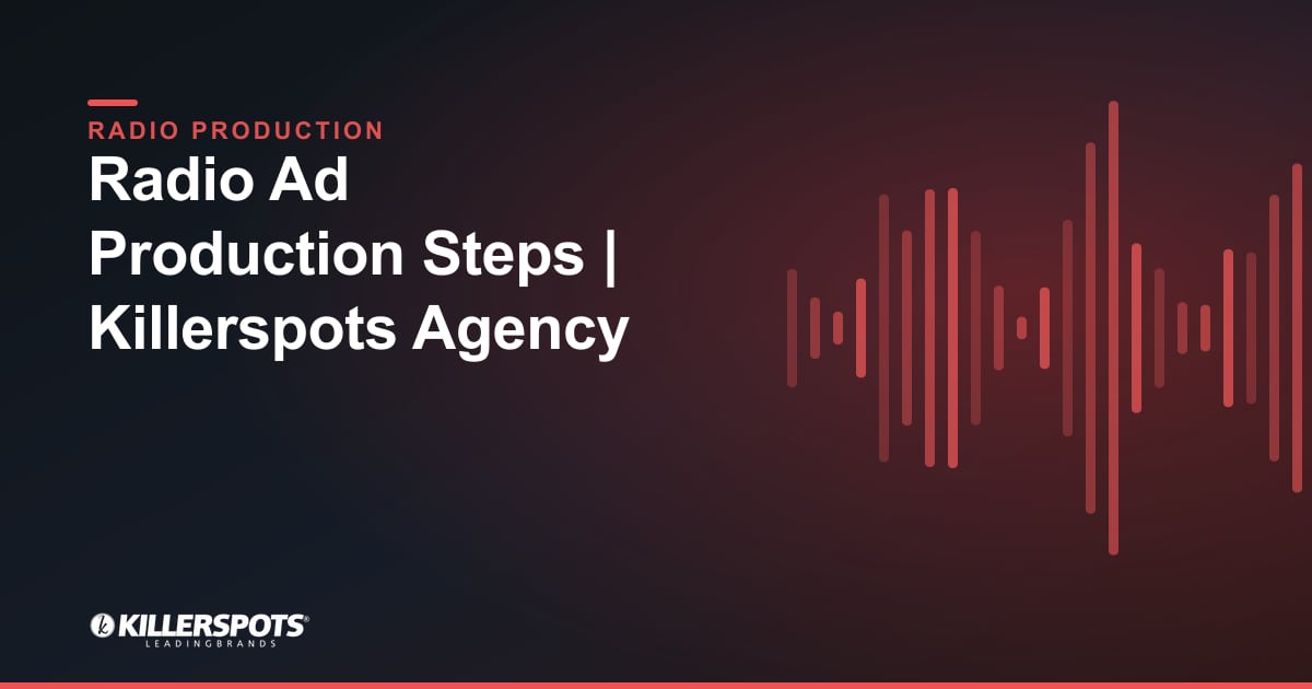 Radio Ad Production Steps | Killerspots Agency — Killerspots branded radio production graphic