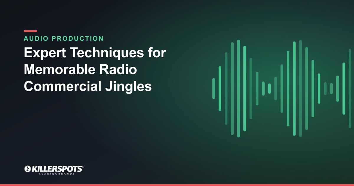Expert Techniques for Memorable Radio Commercial Jingles — Killerspots branded jingle & audio production graphic