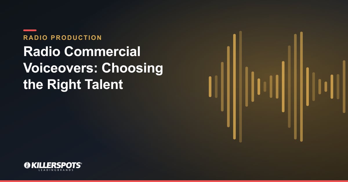Radio Commercial Voiceovers: Choosing the Right Talent — Killerspots branded radio production graphic