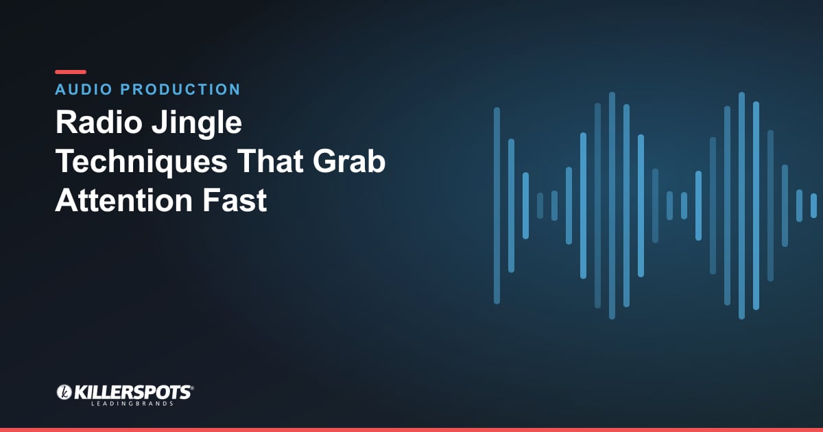 Radio Jingle Techniques That Grab Attention Fast — Killerspots branded jingle & audio production graphic