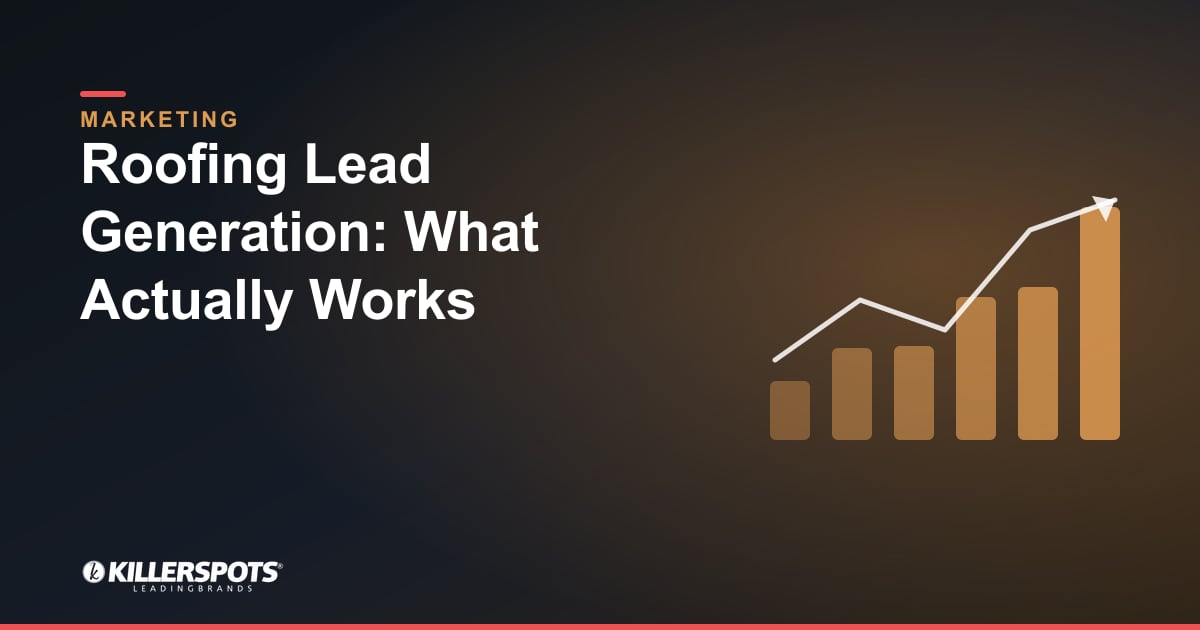Roofing Lead Generation: What Actually Works: Killerspots branded marketing graphic