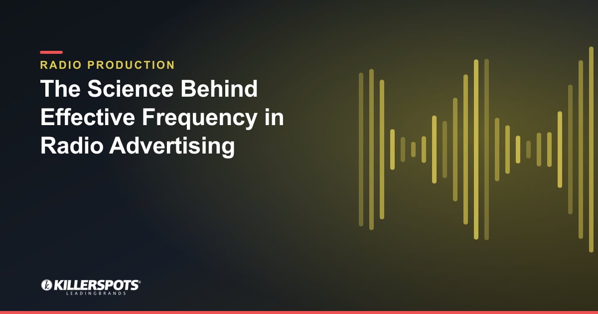 The Science Behind Effective Frequency in Radio Advertising — Killerspots branded radio production graphic