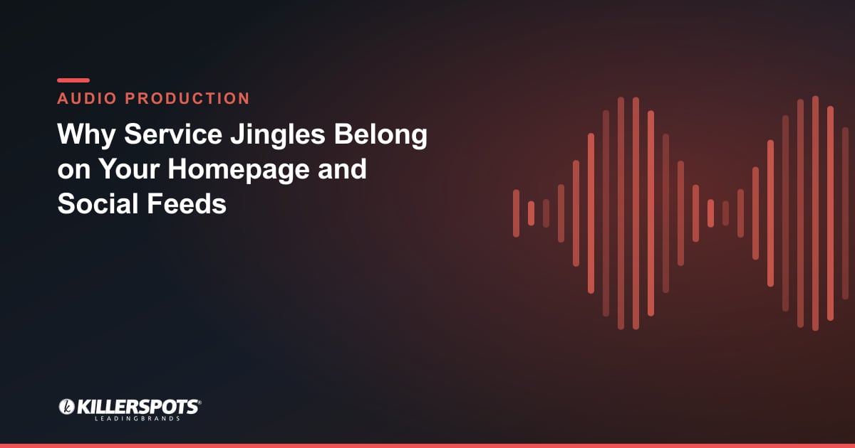 Why Service Jingles Belong on Your Homepage and Social Feeds — Killerspots branded jingle & audio production graphic